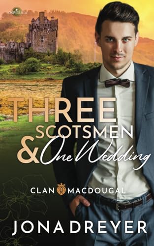 Three Scotsmen & One Wedding (Clan MacDougal) von Independently published